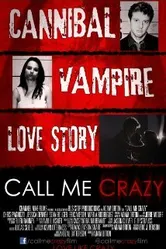 Call Me Crazy 2013 постер