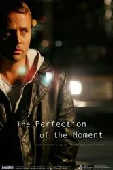 The Perfection of the Moment постер