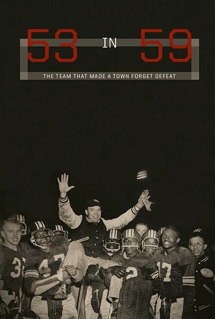 Постер 53 in 59: The Team That Made a Town Forget Defeat