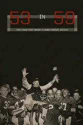 53 in 59: The Team That Made a Town Forget Defeat постер