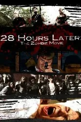 28 Hours Later: The Zombie Movie постер