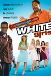 I'm Through with White Girls (The Inevitable Undoing of Jay Brooks) постер