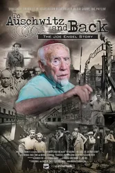 To Auschwitz and Back: The Joe Engel Story постер