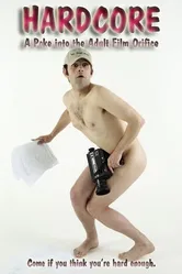 Hardcore: A Poke Into the Adult Film Orifice постер
