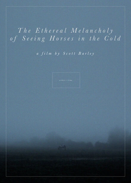 Постер The Ethereal Melancholy of Seeing Horses in the Cold