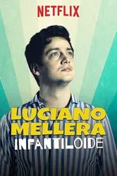 Luciano Mellera: Infantiloide постер