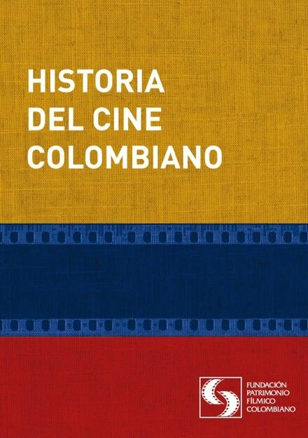 Постер Historia del cine colombiano 1897-2008