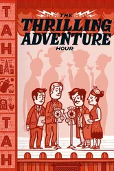 Thrilling Adventure Hour Live постер