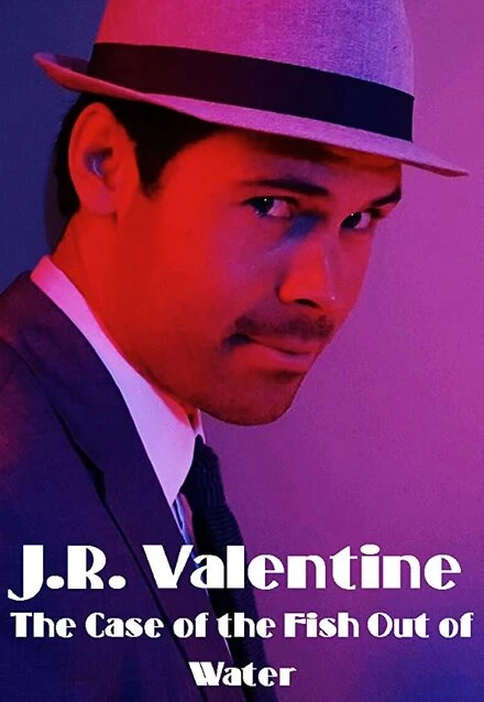 Постер J.R. Valentine the Case of the Fish Out of Water