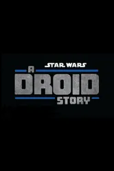 Star Wars: A Droid Story постер