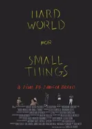 Hard World for Small Things постер
