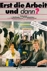 Erst die Arbeit und dann? постер
