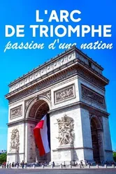 L'Arc de Triomphe - Passion d'une Nation постер