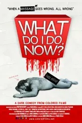 What Do I Do Now? постер