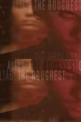 Alias: The Roughest Cut постер