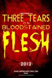 Three Tears on Bloodstained Flesh постер