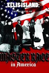 Ellis Island: The Making of a Master Race in America постер
