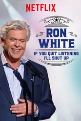 Ron White: If You Quit Listening, I'll Shut Up постер