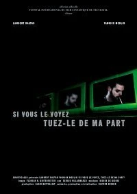 Постер Si vous le voyez, tuez-le de ma part