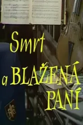 Smrt a blazená paní постер