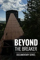 Beyond the Breaker: Documentary Series постер