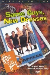 Kids in the Hall: Same Guys, New Dresses постер