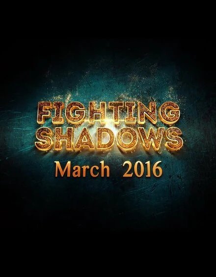 Постер Fighting Shadows 2016
