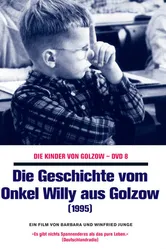 Die Geschichte vom Onkel Willy aus Golzow постер