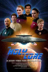 The Holy Core - A Star Trek Fan Production постер