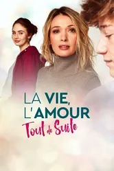 La vie, l'amour, tout de suite постер