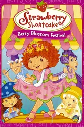 Strawberry Shortcake: Berry Blossom Festival постер