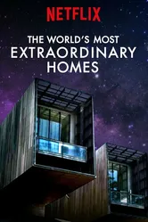 The World's Most Extraordinary Homes постер