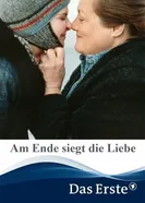 Am Ende siegt die Liebe постер