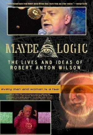 Постер Maybe Logic: The Lives and Ideas of Robert Anton Wilson