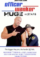 Officer Wanker: Huge Mistake постер