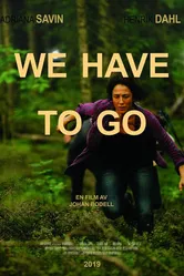 We have to go постер