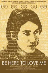 Be Here to Love Me: A Film About Townes Van Zandt постер