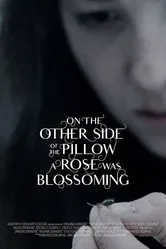 On the Other Side of the Pillow a Rose Was Blossoming постер