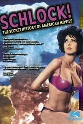 Schlock! The Secret History of American Movies постер