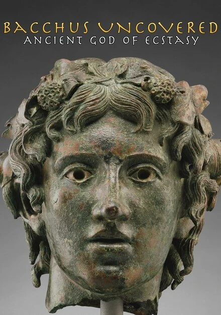 Постер Bacchus Uncovered: Ancient God of Ecstasy