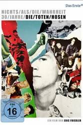 Nichts als die Wahrheit - 30 Jahre Die Toten Hosen постер