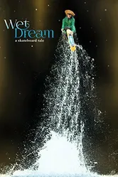 Wet Dream: A Skateboard Tale постер