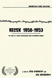 Recsk 1950-1953, egy titkos kényszermunkatábor története постер