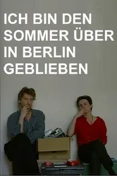 Ich bin den Sommer über in Berlin geblieben постер