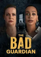 The Bad Guardian постер