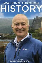 Walking Through History With Tony Robinson постер
