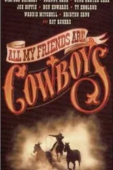 All My Friends Are Cowboys постер