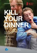 Kill Your Dinner постер