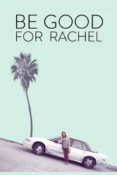 Be Good for Rachel постер