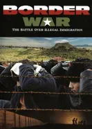 Border War: The Battle Over Illegal Immigration постер